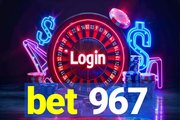 bet 967